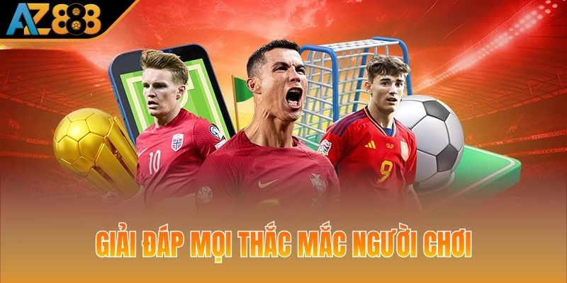 Danh mục AZ888 giải đáp mọi thắc mắc người chơi