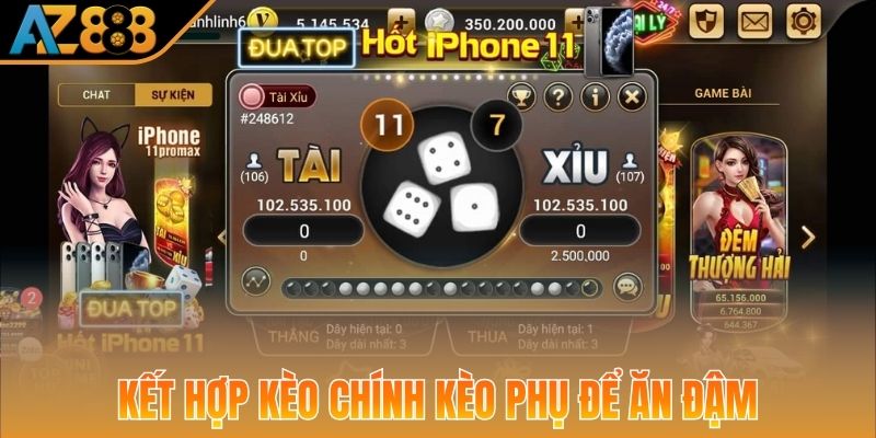 Kết hợp kèo chính kèo phụ để ăn đậm
