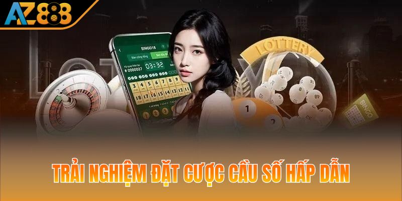 Trải nghiệm đặt cược cầu số hấp dẫn